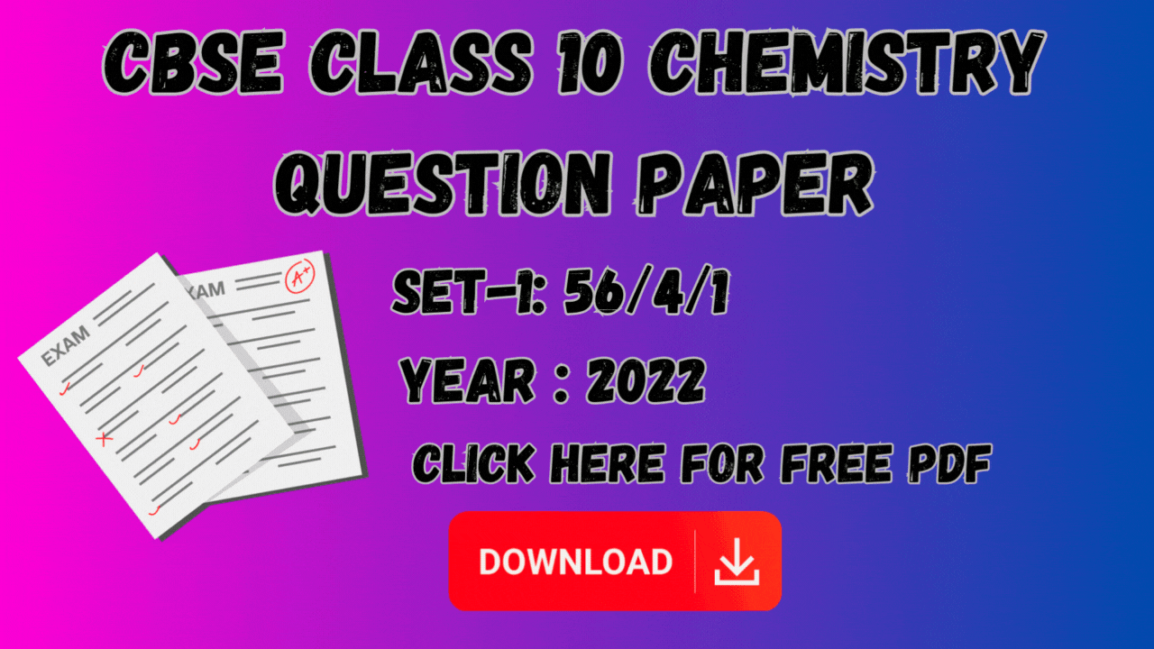 CBSE Class 12 Chemistry Question Paper Set-1 56/4/1 2022 PDF Download