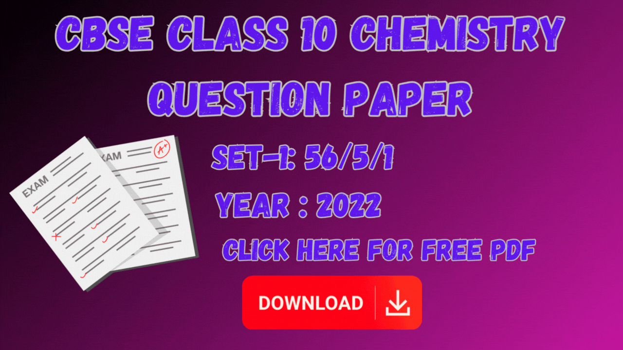 Chemistry (Set-1 56/5/1) Question Paper for CBSE Class 12 - 2022 Free PDF Download