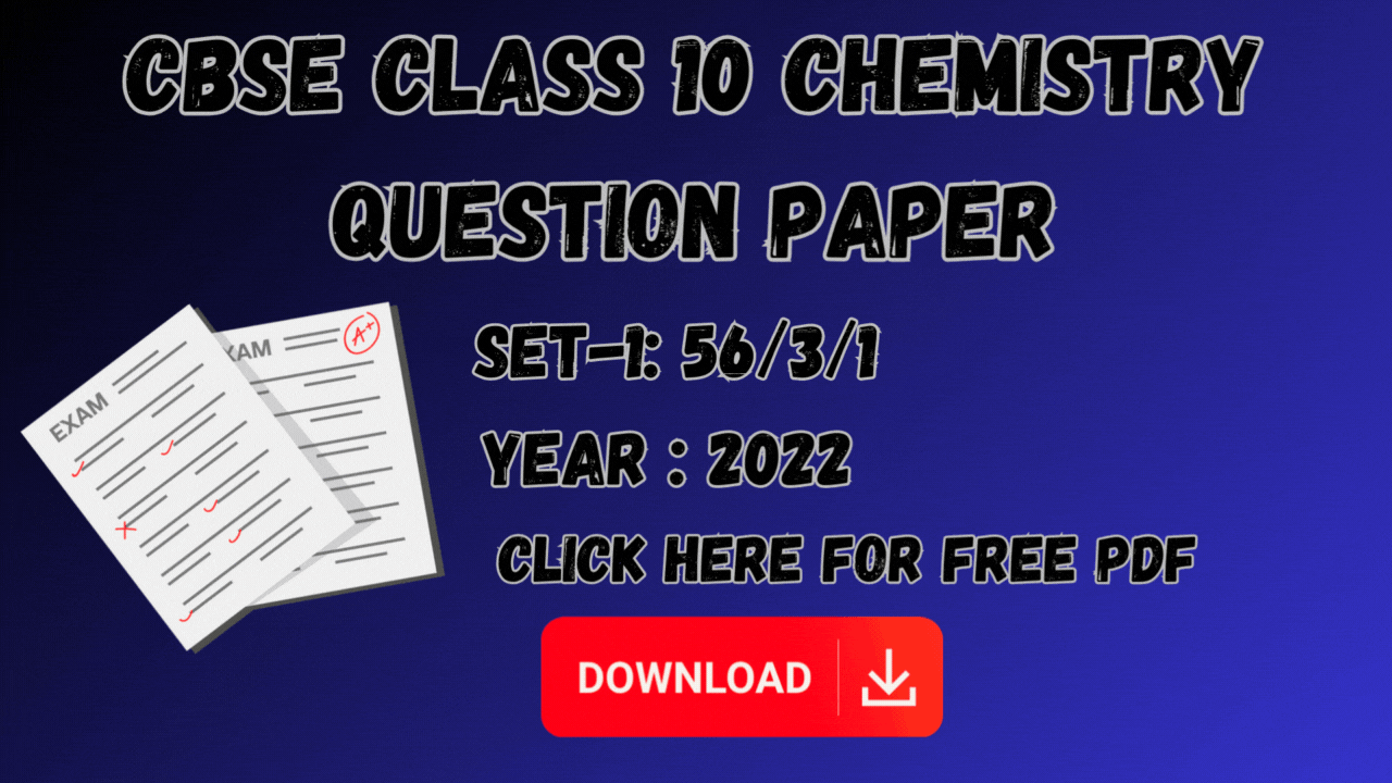 Chemistry Set-1 56/3/1 Question Paper for CBSE Class 12 - 2022 PDF Download